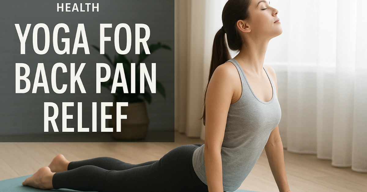Yoga For Back Pain Relief
